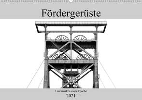 Fördergerüste – Landmarken einer Epoche (Wandkalender 2021 DIN A2 quer) von Buchmann,  Oliver