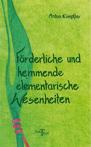 Förderliche und hemmende elementarische Wesenheiten von Kimpfler,  Anton