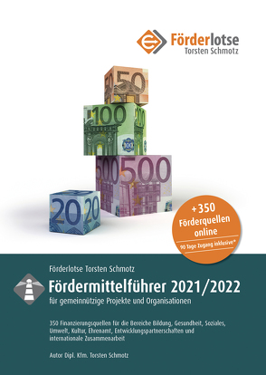 Förderlotse Fördermittelführer 2020/21 für gemeinnützige Projekte und Organisationen von Schmotz,  Torsten