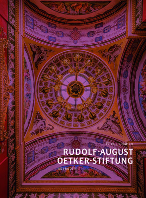 Förderprojekte der Rudolf-August-Oetker-Stiftung 2013 – 2015 / Band 4 von Bachtler,  Monika, Lindhorst,  Susanne, Tamm,  Olaf