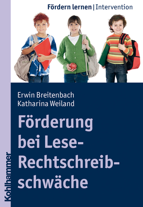 Förderung bei Lese-Rechtschreibschwäche von Breitenbach,  Erwin, Ellinger,  Stephan, Weiland,  Katharina