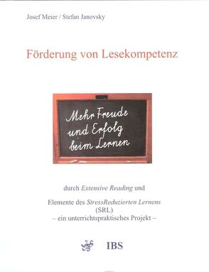 Förderung der Lesekompetenz durch Extensive Reading und Elemente des StressReduzierten Lernens (SRL) von Janovsky,  Stefan, Meier,  Josef