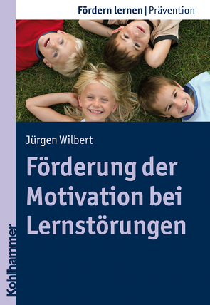 Förderung der Motivation bei Lernstörungen von Ellinger,  Stephan, Wilbert,  Jürgen
