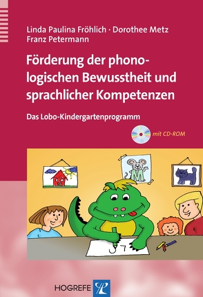 Förderung der phonologischen Bewusstheit und sprachlicher Kompetenzen von Fröhlich,  Linda P, Metz,  Dorothee, Petermann,  Franz