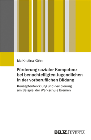 Förderung sozialer Kompetenz bei benachteiligten Jugendlichen in der vorberuflichen Bildung von Kühn,  Ida Kristina