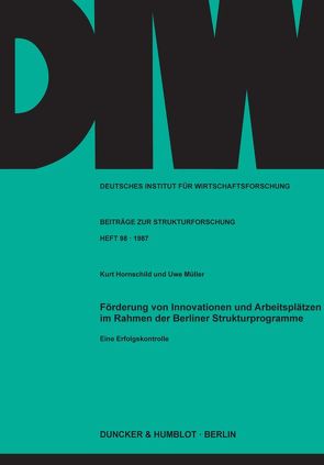 Förderung von Innovationen und Arbeitsplätzen im Rahmen der Berliner Strukturprogramme. von Hornschild,  Kurt, Müller,  Uwe