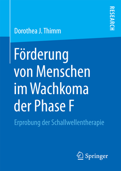 Förderung von Menschen im Wachkoma der Phase F von Thimm,  Dorothea J.