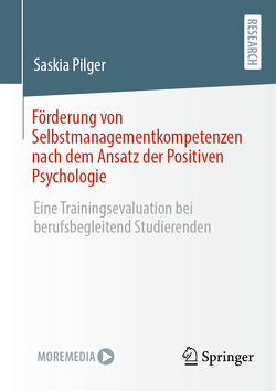 Förderung von Selbstmanagementkompetenzen nach dem Ansatz der Positiven Psychologie von Pilger,  Saskia