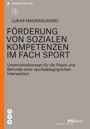 Förderung von sozialen Kompetenzen im Fach Sport (E-Book) von Magnaguagno,  Lukas