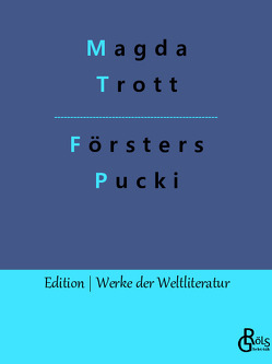 Försters Pucki von Gröls-Verlag,  Redaktion, Trott,  Magda