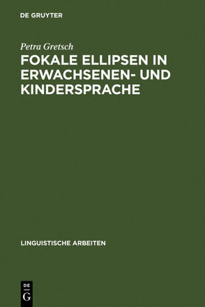 Fokale Ellipsen in Erwachsenen- und Kindersprache von Gretsch,  Petra