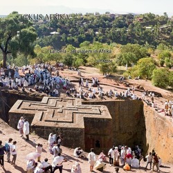 FOKUS AFRIKA / Lalibela – Jerusalem in Afrika von Krone,  Ulf