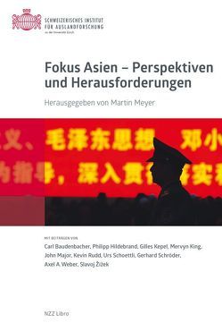Fokus Asien – Perspektiven und Herausforderungen von Meyer,  Martin, SIAF,  Schweizerisches Institut für Auslandforschung