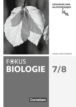 Fokus Biologie – Neubearbeitung – Baden-Württemberg – 7./8. Schuljahr von Armbrüster,  Thomas, Budde,  Julia, Hanke,  Sabine, Hörenberg,  Nicole, Jeuck,  Judith, Meinecke,  Yvonne, Scherer,  Monika, Schönke,  Markus, Schulz,  Jutta, Waible-Pons Marti,  Monika, Wolf,  Astrid