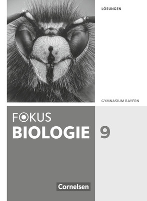 Fokus Biologie – Neubearbeitung – Gymnasium Bayern – 9. Jahrgangsstufe von Biernacki,  Roland, Drechsel,  Markus, Dreyer,  Michael, Freiman,  Thomas, Grabe,  Stefan, Kraus,  Wolf, Raßhofer,  Robert, Schneider,  Claudia