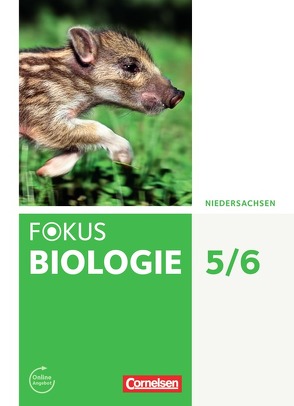 Fokus Biologie – Neubearbeitung – Gymnasium Niedersachsen G9 – 5./6. Schuljahr von Budde,  Julia, Erdogan,  Nermin, Hörenberg,  Nicole, Janßen,  Hans-Jürgen, Jeuck,  Judith, Sandmann,  Matthias, Schaal,  Heike, Schulz,  Jutta