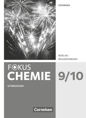 Fokus Chemie – Neubearbeitung – Berlin/Brandenburg – 9./10. Schuljahr von Arndt,  Barbara, Arnold,  Karin, Dietrich,  Volkmar, Eberle,  Andreas, Hein,  Andrea, Kronabel,  Carina, Lüttgens,  Uwe, Malz,  Ralf, Peters,  Jörn, Schäfer,  Steffen