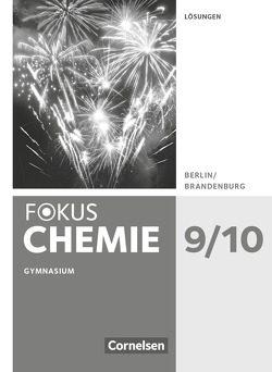 Fokus Chemie – Neubearbeitung – Berlin/Brandenburg – 9./10. Schuljahr von Arndt,  Barbara, Arnold,  Karin, Dietrich,  Volkmar, Eberle,  Andreas, Hein,  Andrea, Kronabel,  Carina, Lüttgens,  Uwe, Malz,  Ralf, Peters,  Jörn, Schäfer,  Steffen