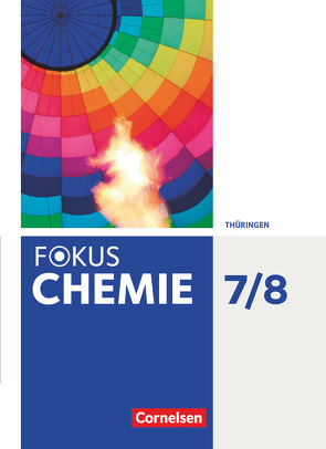 Fokus Chemie – Neubearbeitung – Gymnasium Thüringen – 7./8. Schuljahr von Arnold,  Karin, Herrmann,  Frank, Krause,  Gabi, Samol,  Martin