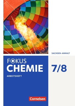 Fokus Chemie – Neubearbeitung – Sachsen-Anhalt – 7./8. Schuljahr von Arndt,  Barbara, Arnold,  Karin, Brauer,  Roland, Dietrich,  Volkmar, Dittmer,  Mareike, Grimmer,  Andreas, Grimmer,  Anja, Lüttgens,  Uwe, Wegner,  Günter