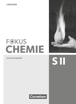 Fokus Chemie – Sekundarstufe II – Allgemeine Ausgabe – Gesamtband Sekundarstufe II von Fischedick,  Arno, Fleischer,  Holger, Hofheinz,  Volker, Kohl-Krug,  Stefanie, Lehmann-Eser,  Franziska, Lüttgens,  Uwe, Malz,  Ralf, May,  Thorsten, Peters,  Jörn, Rehbein,  Marcus, Spier,  Christa, Stein,  Michael A., Vetters,  Reinhard