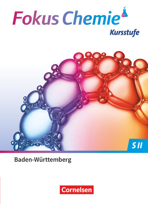 Fokus Chemie – Sekundarstufe II – Baden-Württemberg 2023 – Kursstufe von Burgard,  Riko, Epple,  Thomas, Fleischer,  Holger, Kreß,  Thorsten, Stützel,  Chaya Christina