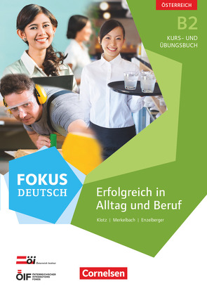 Fokus Deutsch – Ausgabe für Österreich – B2 von Enzelberger,  Eva-Maria, Klotz,  Verena, Merkelbach,  Matthias