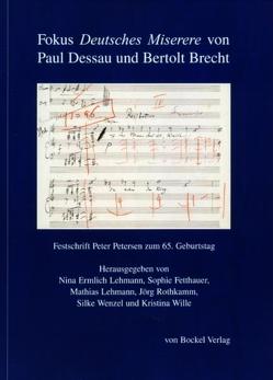 Fokus „Deutsches Miserere“ von Paul Dessau und Bertolt Brecht von Ermlich Lehmann,  Nina, Fetthauer,  Sophie, Lehmann,  Mathias, Rothkamm,  Jörg, Wenzel,  Silke, Wille,  Kristina