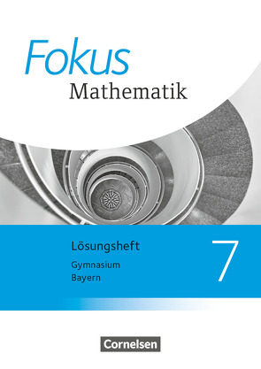 Fokus Mathematik – Bayern – Ausgabe 2017 – 7. Jahrgangsstufe