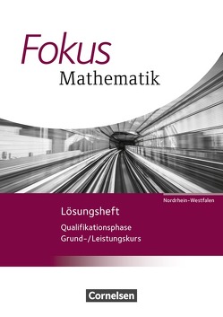 Fokus Mathematik – Gymnasiale Oberstufe – Nordrhein-Westfalen – Ausgabe 2014 – Qualifikationsphase von Belthle,  Friedhart, Goebels,  Wolfgang, Höffken,  Katrin, Janssen,  Martin, Krysmalski,  Markus, Leßmann,  Jochen, Lütticken,  Renatus, Oselies,  Reinhard, Rohmann,  Wolfgang