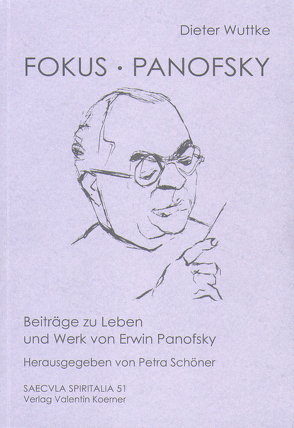 Fokus Panofsky. Beiträge zu Leben und Werk von Erwin Panofsky. von Schöner,  Petra, Wuttke,  Dieter