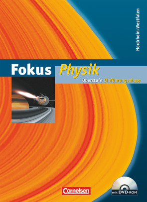 Fokus Physik – Einführungsphase Oberstufe – Nordrhein-Westfalen von Boysen,  Gerd, Götz,  Hans-Peter, Hilscher,  Helmut, Reinhard,  Bernd, Sander,  Peter, Schepers,  Harald, Schlichting,  Hans Joachim