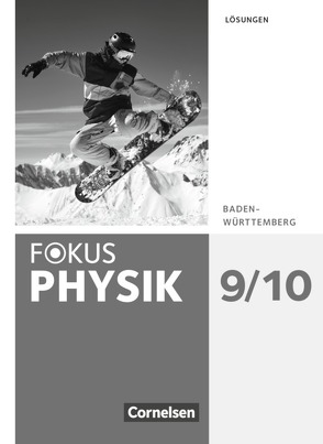 Fokus Physik – Neubearbeitung – Gymnasium Baden-Württemberg – 9./10. Schuljahr von Bühler,  Fabian, Lichtenberger,  Jochim, Moussa,  Adel, Müller,  Wieland, Nawrath,  Dennis, Rutscher,  Christian