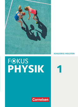 Fokus Physik – Neubearbeitung – Gymnasium Schleswig Holstein – Band 1