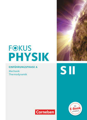 Fokus Physik Sekundarstufe II – Ausgabe A – Einführungsphase von Ackermann,  Peter, Böhlemann,  Ralf, Burzin,  Stefan, Diehl,  Bardo, Schlichting,  Hans Joachim, Schön,  Lutz-Helmut