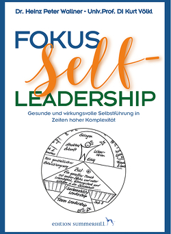 Fokus Self-Leadership – Gesunde und wirkungsvolle Selbstführung in Zeiten hoher Komplexität von Völkl,  Kurt, Wallner,  Heinz Peter