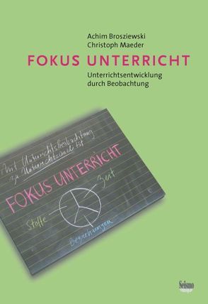 Fokus Unterricht von Brosziewski,  Achim, Maeder,  Christoph