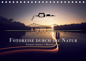 Fokusfremd – Fotoreise durch die Natur (Tischkalender 2020 DIN A5 quer) von Höschel,  Andreas