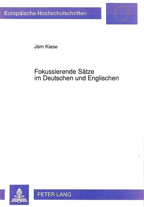 Fokussierende Sätze im Deutschen und Englischen von Kiese,  Jörn