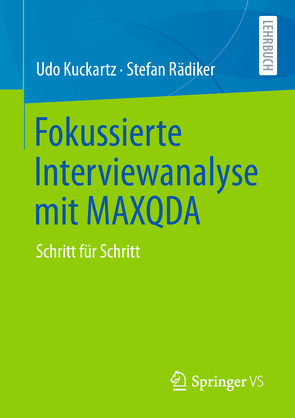 Fokussierte Interviewanalyse mit MAXQDA von Kuckartz,  Udo, Rädiker,  Stefan