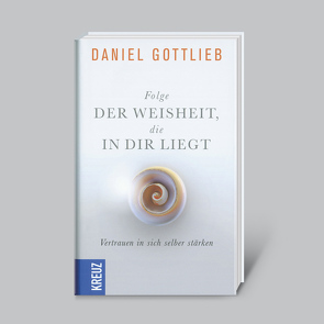 Folge der Weisheit, die in dir liegt von Gottlieb,  Daniel