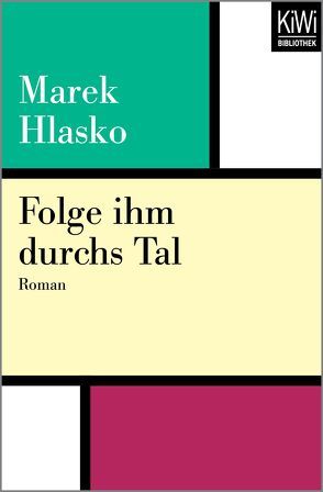 Folge ihm durchs Tal von Hlasko,  Marek, Pilecki,  Janusz von