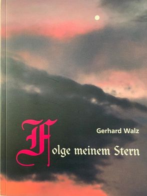 Folge meinem Stern von Walz,  Gerhard