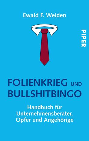 Folienkrieg und Bullshitbingo von Weiden,  Ewald F.