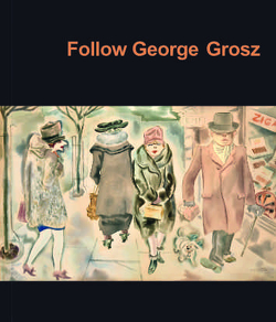 Follow George Grosz von Stephan,  Erik, Vogel,  Annette