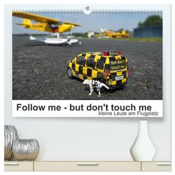 Follow me – but don’t touch me (hochwertiger Premium Wandkalender 2024 DIN A2 quer), Kunstdruck in Hochglanz von Kunst-Fliegerin,  Kunst-Fliegerin