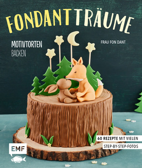 Fondant-Träume: Motivtorten backen von Bange,  Esther