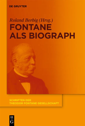 Fontane als Biograph von Berbig,  Roland