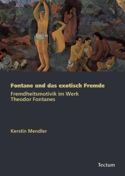 Fontane und das exotisch Fremde von Mendler,  Kerstin