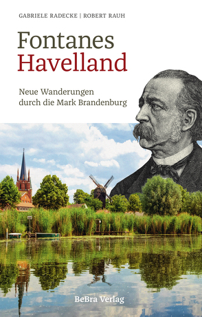 Fontanes Havelland von Radecke,  Gabriele, Rauh,  Robert